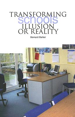 Transforming Schools: Illusion or Reality