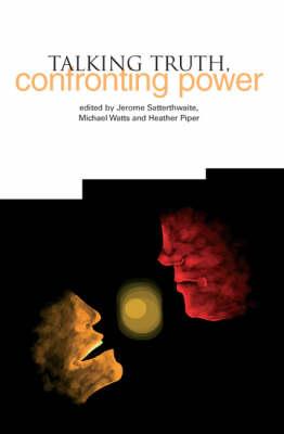 Talking Truth, Confronting Power (Discourse, Power and Resistance Series)