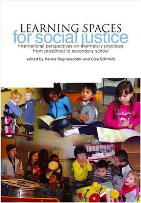 Learning Spaces for Social Justice: International Perspectives on Exemplary Practices from Preschool to Secondary School