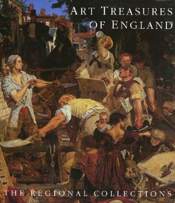 ART TREASURES OF ENGLAND THe Regional Collections