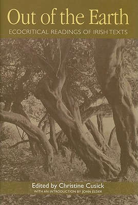 Out of the Earth: Ecocritical Readings of Irish Texts
