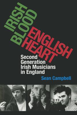 Irish Blood, English Heart: Second Generation Irish Musicians in England
