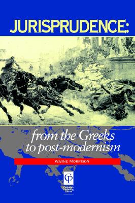Jurisprudence: From The Greeks To Post-Modernity