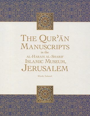 The Qur'an Manuscripts in the Al-Haram Al-Sharif Islamic Museum, Jerusalem