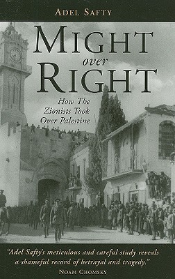 Might Over Right: How the Zionists Took Over Palestine