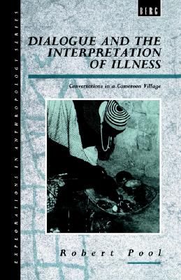 Dialogue and the Interpretation of Illness: Conversations in a Cameroon Village