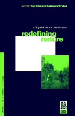 Redefining Nature (Explorations in Anthropology)