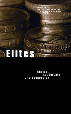 Elites: Choice, Leadership and Succession (Materializing Culture Series)