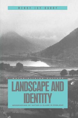 Landscape and Identity: Geographies of Nation and Class in England (Materializing Culture)