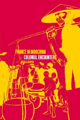 France in Indochina: Colonial Encounters