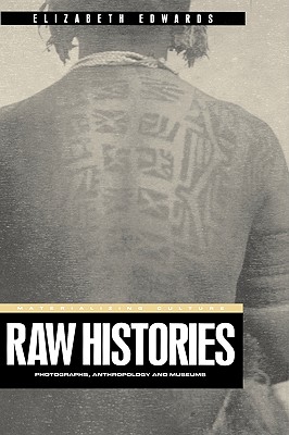 Raw Histories: Photographs, Anthropology and Museums