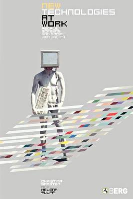 New Technologies at Work: People, Screens and Social Virtuality