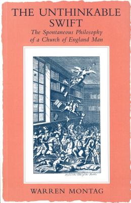 Image for Unthinkable Swift: Spontaneous Philosophy of a Church of England Man Unthinkable Swift: Spontaneous Philosophy of a Church of England Man