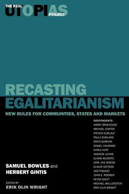 Image for Recasting Egalitarianism: New Rules for Communities, States and Markets (The Real Utopias Project) Recasting Egalitarianism: New Rules for Communities, States and Markets (The Real Utopias Project)