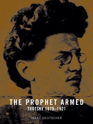 Image for The Prophet Armed: Trotsky 1879-1921