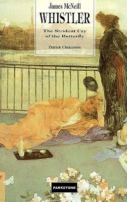James McNeill Whistler: The Strident Cry of the Butterfly