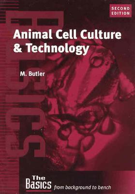 Animal Cell Culture and Technology: The Basics (The Basics Garland Science)