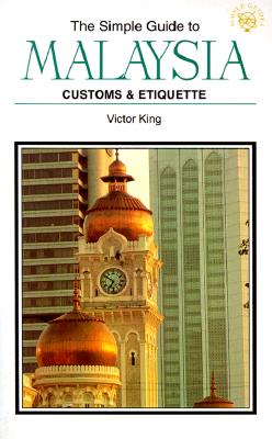 SIMPLE GT MALAYSIA-PB-OP (SIMPLE GUIDES CUSTOMS AND ETIQUETTE)