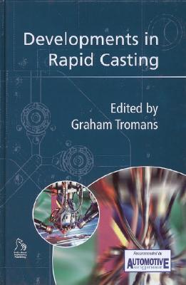 Developments in Rapid Casting (Automotive Engineer Recommended (PEP))