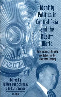 Identity Politics in Central Asia and the Muslim World (Library of International Relations)