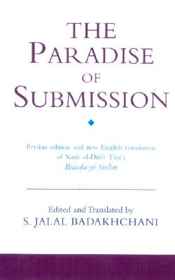 The Paradise of Submission: A Medieval Treatise on Ismaili Thought (Ismaili Texts and Translations)