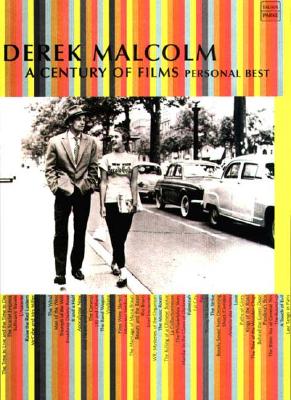 A Century of Films: Derek Malcom's Personal Best (Tauris Parke Paperbacks)