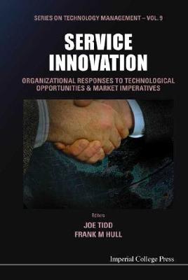 Service Innovation: Organizational Responses to Technological Opportunities and Market Imperatives (Technology Management)