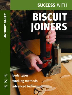 Image for Success with Biscuit Joiners (Success with Woodworking)