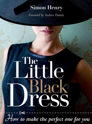 Image for The Little Black Dress: How to Make the Perfect One for You The Little Black Dress: How to Make the Perfect One for You