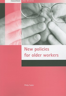 New policies for older workers (Transitions after 50 series)