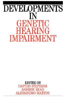 Developments in Genetic Hearing Impairment