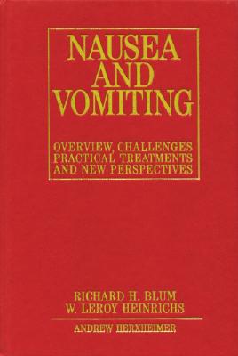 Nausea and Vomiting: Overview, Challenges, Practical Treatments and New Perspectives