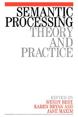 Semantic Processing: Theory and Practice