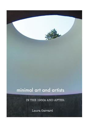 Minimal Art and Artists: In the 1960s and After
