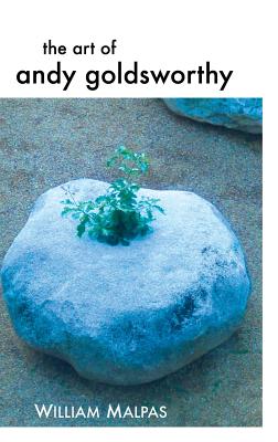 Art of Andy Goldsworthy (Revised)