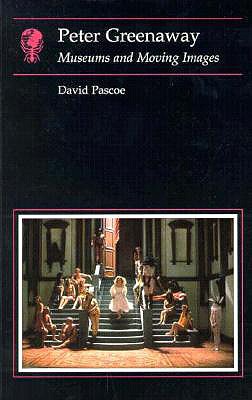 Peter Greenaway: Museums and Moving Images (Essays in Art and Culture)