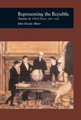 Image for Representing the Republic: Mapping the United States 1600-1900 (Reaktion Books - Globalities)