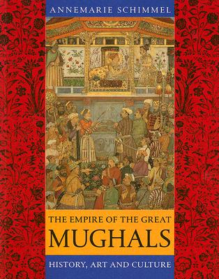 The Empire of the Great Mughals: History, Art and Culture