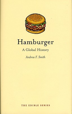 Image for Hamburger: A Global History (Edible) Hamburger: A Global History (Edible)