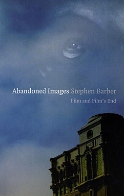 Abandoned Images: Film and Film's End