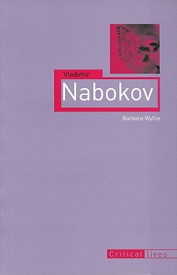 Vladimir Nabokov (Critical Lives)