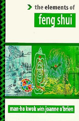 Feng Shui: Man-Ho Kwok With Joanne O'Brien ('Elements of . ' Series)