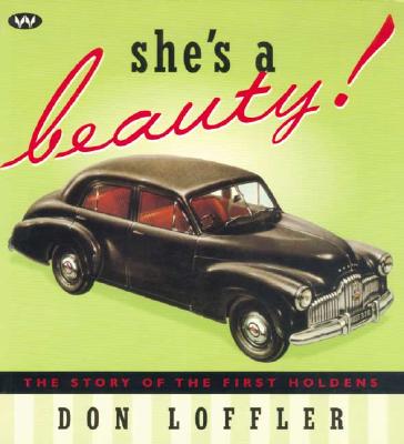 Image for She's a Beauty!: The Story of the First Holdens She's a Beauty!: The Story of the First Holdens