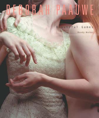 Image for Deborah Paauwe: Beautiful Games Deborah Paauwe: Beautiful Games