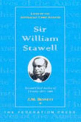 Sir William Stawell: Second Chief Justice of Victoria 1857-1886 (Lives of the Australian Chief Justices)