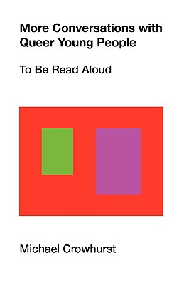 More Conversations With Queer Young People: To Be Read Aloud
