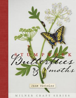 Stumpwork Butterflies & Moths (Milner Craft Series)
