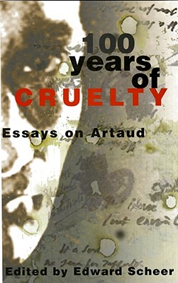 Image for 100 Years of Cruelty: Essays on Artaud (Outline Studies in Biology)