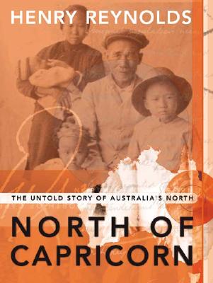 Image for North of Capricorn: The Untold Story of Australia's North North of Capricorn: The Untold Story of Australia's North