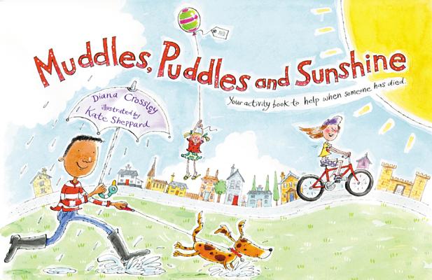Muddles, Puddles and Sunshine: Your Activity Book to Help When Someone Has Died (Early Years)